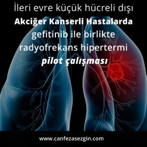 İleri Evre Küçük Hücreli Dışı Akciğer Kanserli Hastalarda Gefitinib ile Birlikte Radyofrekans Hipertermi Pilot Çalışması